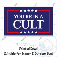 Youre In A Cult Decal Sticker Anti Trump MAGA Biden Political 47 Protest Voters