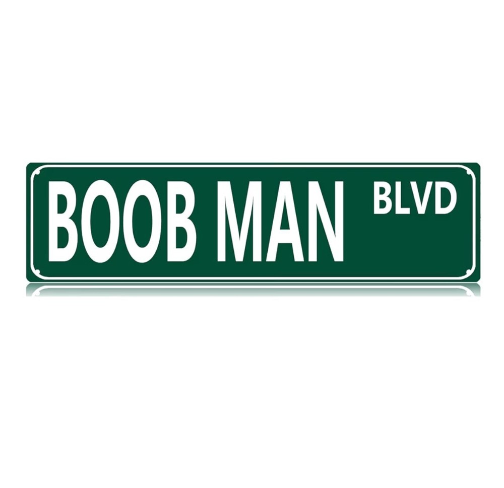 Boob Man Blvd Street Sign Large Tin Sign 4 x 15 inches.