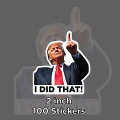 I Did That Donald Trump Meme Outdoor Waterproof Decal Pack of 100 stickers