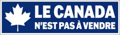 Le Canada N’Est Pas À Vendre (BLUE) – Canada Is Not For Sale – Decal / Sticker!