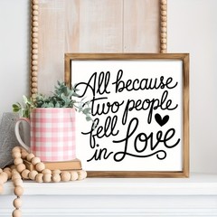 All Because Two People Fell in Love Quote Wood Plaque Framed Romantic Wall Decor