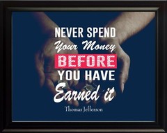 Thomas Jefferson Never Spend Your Poster Print Picture or Framed Wall Art