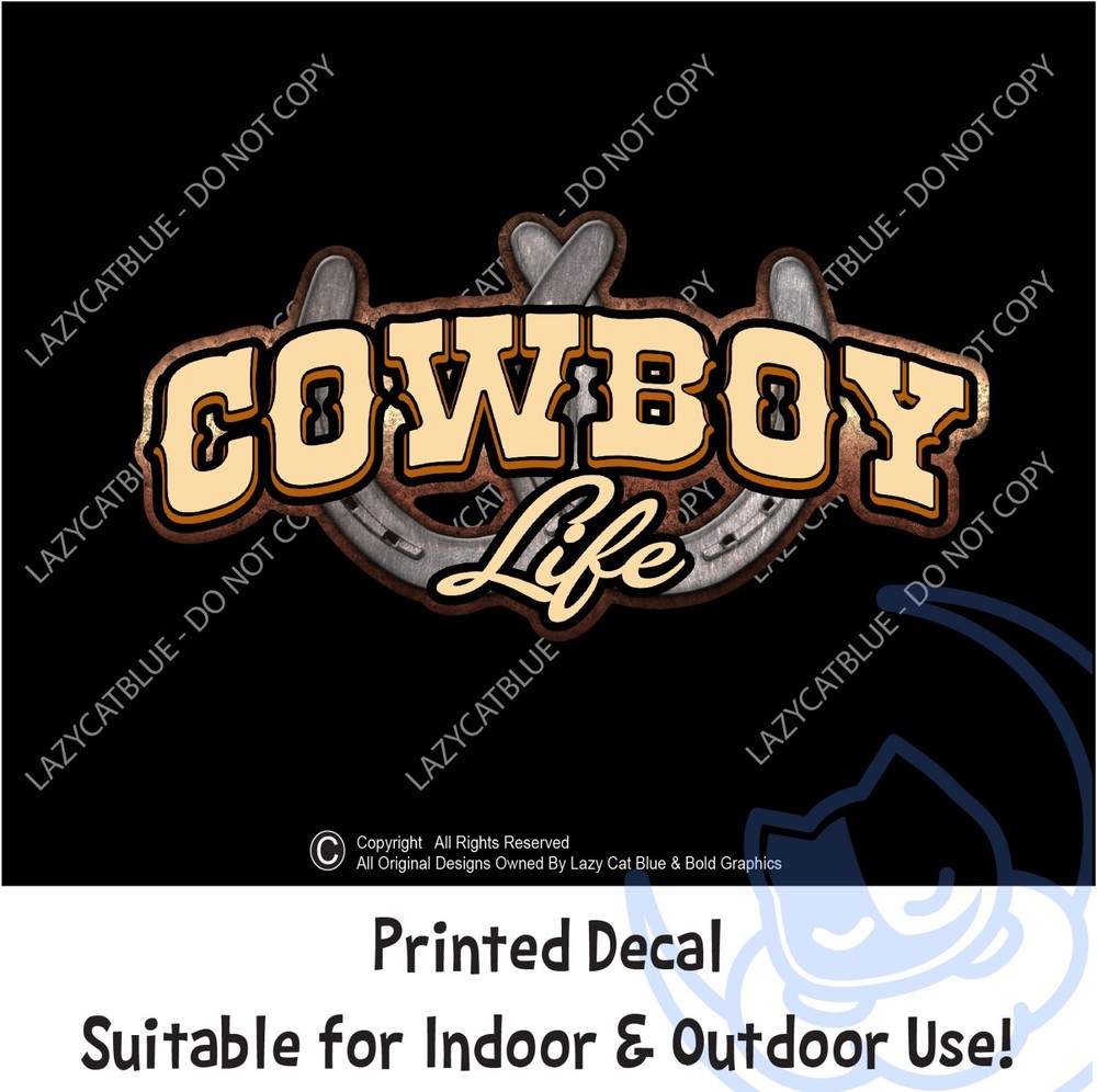 Cowboy Life Decal Sticker Print & Die Cut Horseshoe Horse Ranch Country Western