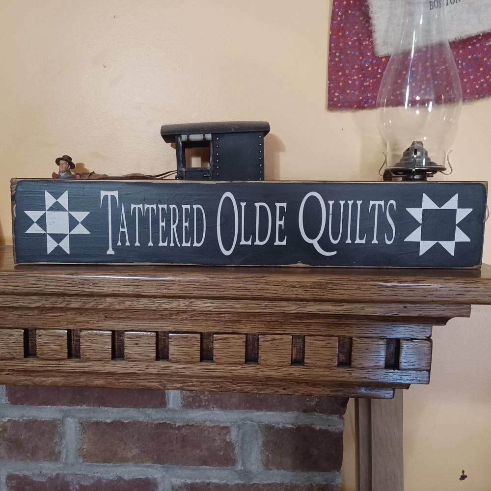 Tattered Olde Quilts Rustic Primitive Farmhouse Sign Country Home Décor