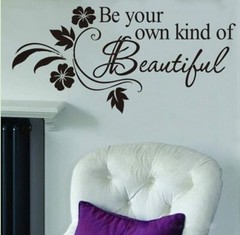 Be Your Own Kind of Beautiful vinyl Wall Art Sticker Wall Decals Home Art Decor