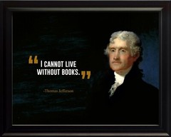 Thomas Jefferson I Cannot Live Poster Print Picture or Framed Wall Art