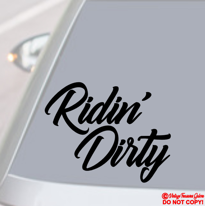 RIDIN’ DIRTY Vinyl Decal Sticker Car Back Window Bumper Funny Mudding Truck JDM