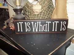 Wood Sign IT IS WHAT IT IS Block Sign Country Home Prim Rustic Wooden Sign