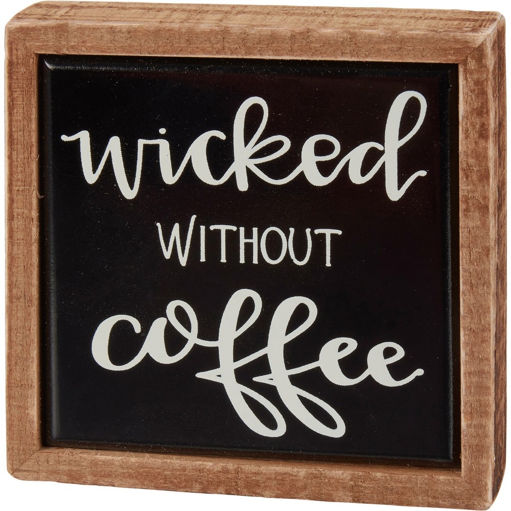Wicked Without Coffee Primitive by Kathy Wood Enamel Mini Sign 4 in x 4 in