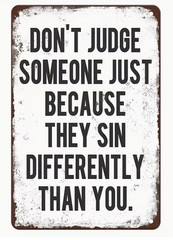 Don’t Judge Someone Because They Sin Different Funny 8″x12″ Wall Sign Aluminum