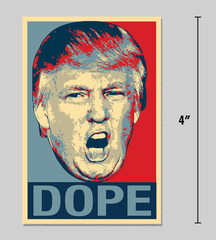 Anti-Trump Sticker «Dope» Funny Parody Meme 4″ Vinyl Decal