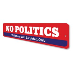 Politics 2020 Sign Custom No Politics Election Campaign Aluminum Metal Decor