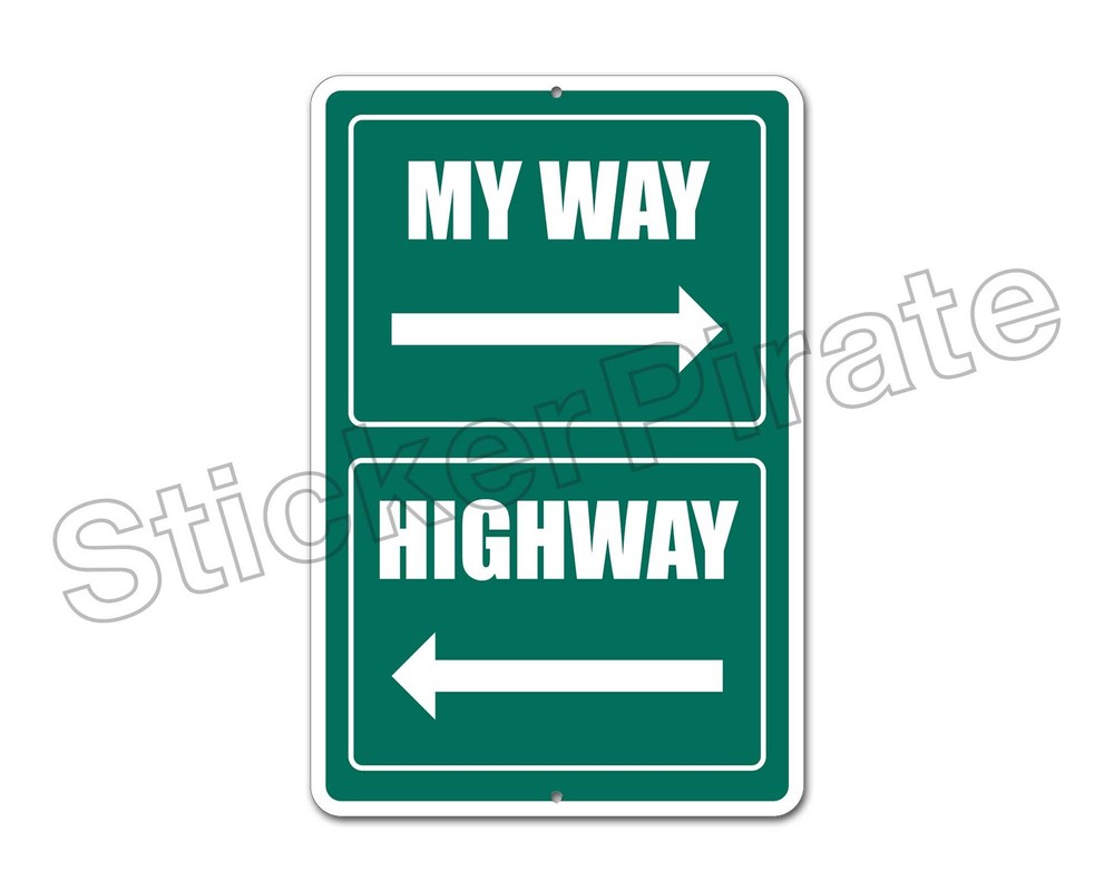 *Aluminum* My Way Or The Highway 8″ x 12″ Funny Metal Novelty Sign NS 4100
