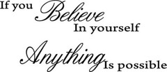 If You Believe in Yourself Anything is Possible Removable Wall Quotes Arts decal