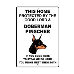 DOBERMAN PINSCHER DOG Home protected by Good Lord and Novelty METAL Sign