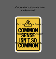 Common Sense Isn’t So Common Sticker Waterproof Decal Quote Funny Gift NEW
