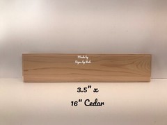 3 1/2″ x 16″ personalized custom made Cedar sign using «TEXT OF YOUR CHOICE»