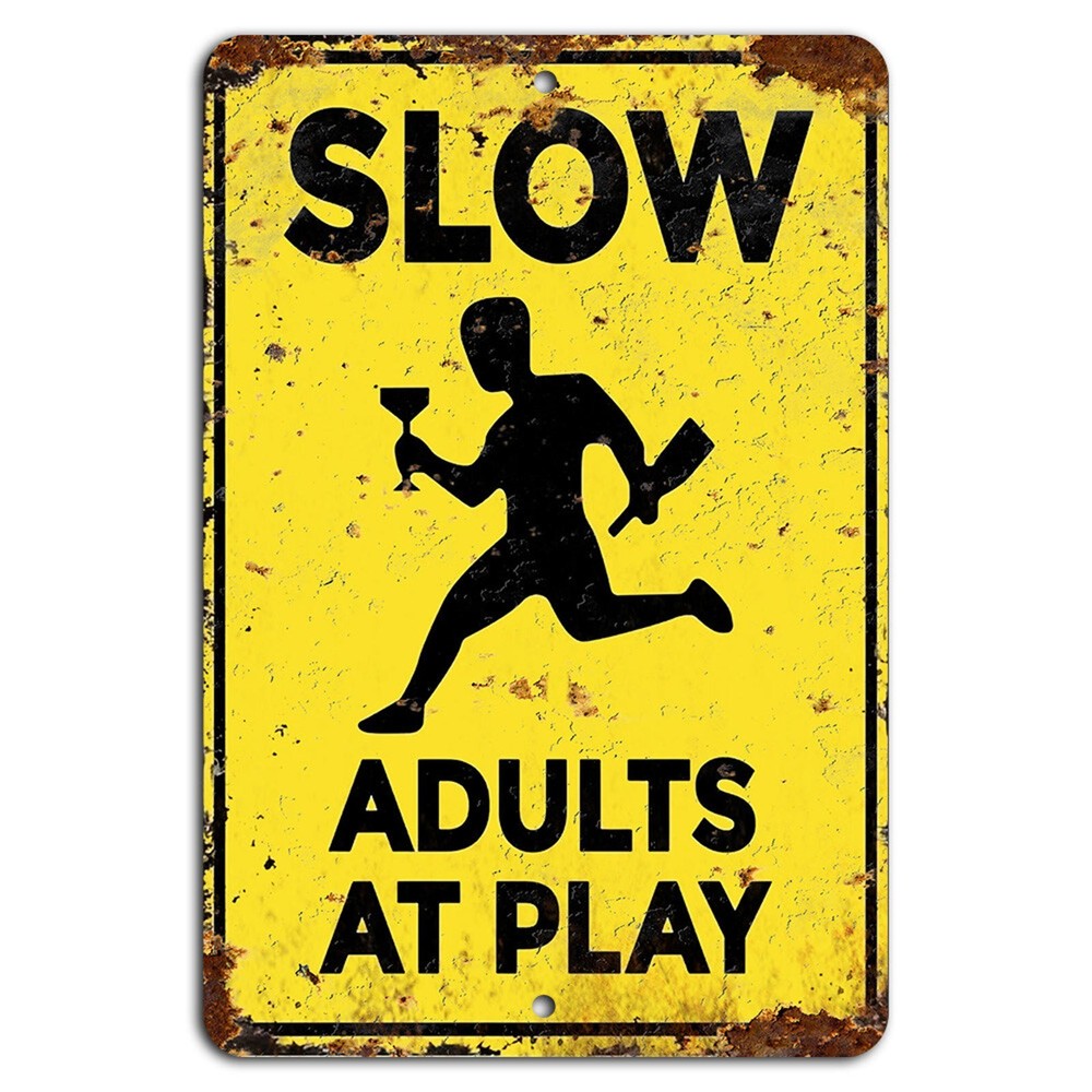 Funny Metal Sign BanginPrints Slow Adults At Play Rustic Yard Decor