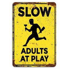 Funny Metal Sign BanginPrints Slow Adults At Play Rustic Yard Decor