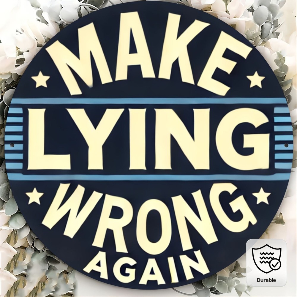 Make Lying Wrong Again Star Stripe Metal Sign Patriotic Political Funny Decor