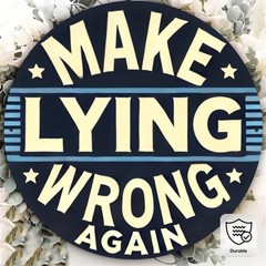 Make Lying Wrong Again Star Stripe Metal Sign Patriotic Political Funny Decor