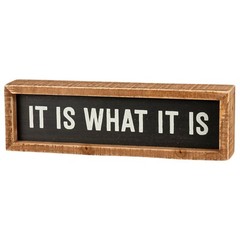 Primitives by Kathy Inset Box Sign, 10 x 3″, It Is What It Is