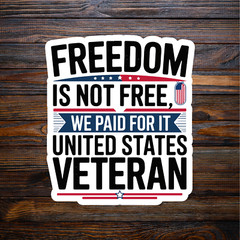 Veteran sticker vinyl decal freedom is not free we paid for it United states