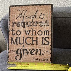 Folk Art Wood Inspirational Christian Wall Plaque Luke 12:48 Printed 8 x 6 “