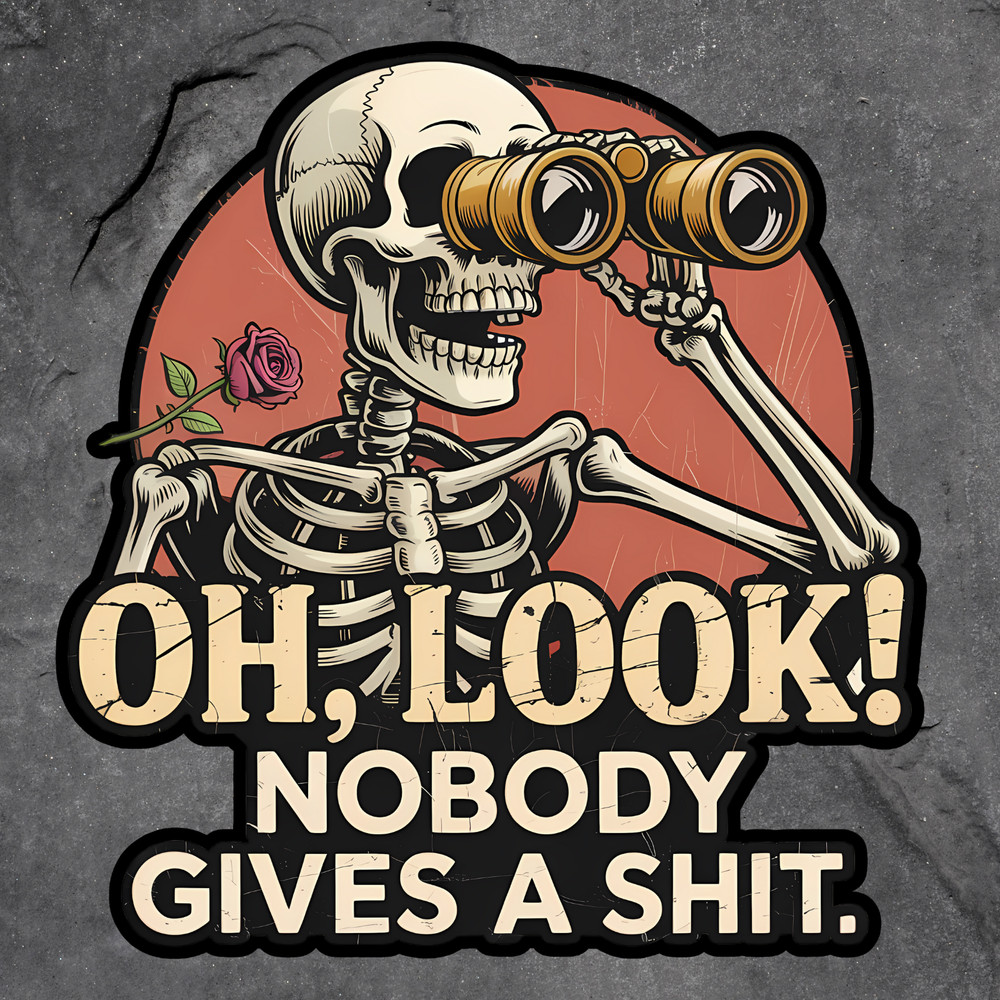 Skeleton sticker vinyl decal oh look nobody gives a sh*t skull rose binoculars