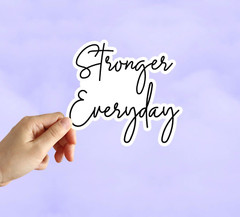 Stronger Everyday Sticker Motivation StickerWater Bottle Laptop Notebook Sticker