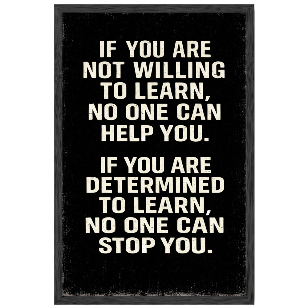 If You Are Not Willing to Learn Motivational Poster 11×17 Framed Wall Art Gift