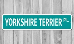 6917 SS Yorkshire Terrier 4″ x 18″ Novelty Street Sign Aluminum