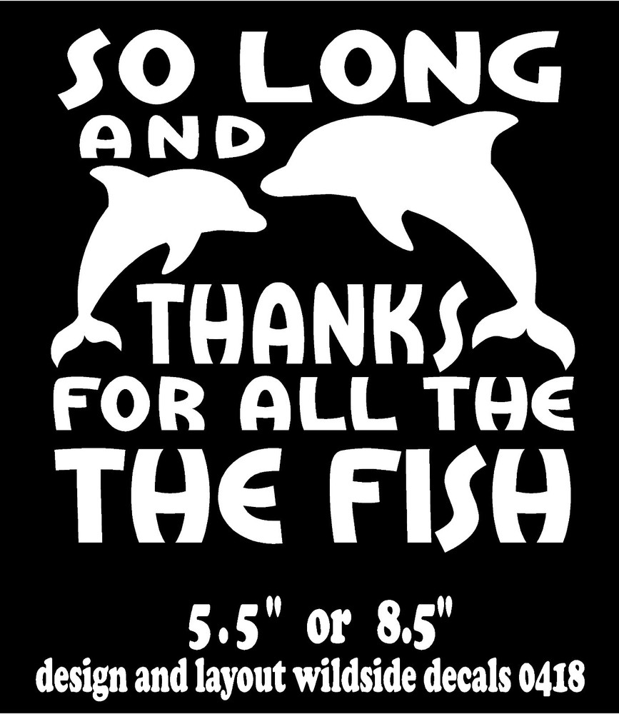 So Long Thanks For All The Fish Vinyl Decal Hitchhiker’s Guide Movie Dolphins