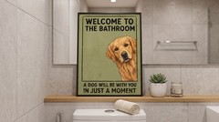 Funny Golden Retriever Bathroom Poster Cute Dog Wall Art Welcome Bathroom Sign