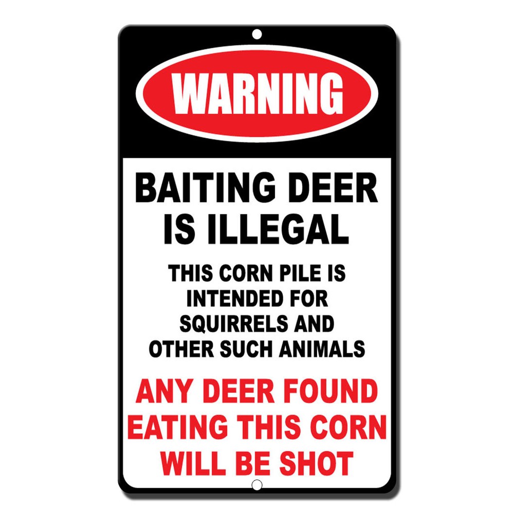 Warning Baiting Deer Is Illegal This Corn Pile Is Intended For Squirrels Sign