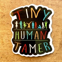 LAPTOP STICKERS, TINY HUMAN TAMER, EASY TEACHER GIFT 3” DECAL FUNNY CUTE VINYL