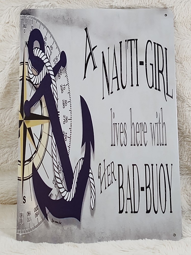 New Metal Sign Nauti-Girl Lives with Bad Boy Nautical Sailor Sea Art Salt Life