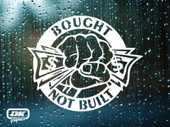 BOUGHT NOT BUILT Vinyl Decal. Car Window Sticker
