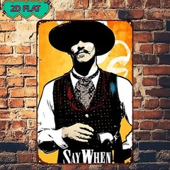 Cowboy Tin Sign – Western «Say When» Gunfighter Metal Poster Wall Art Decor