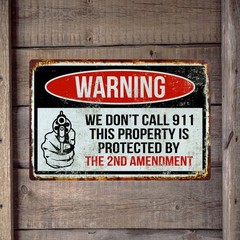 Funny Warning Aluminum Sign 2nd Amendment 8×12 We Don’t Call 911