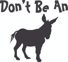 Don’t Be An A** Funny Novelty Vinyl Decal Transfer Sticker 31+ Colors Available