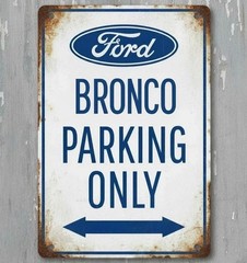 Ford Bronco Parking Only 8 x 12 Vintage Novelty Metal Sign Made In USA New!