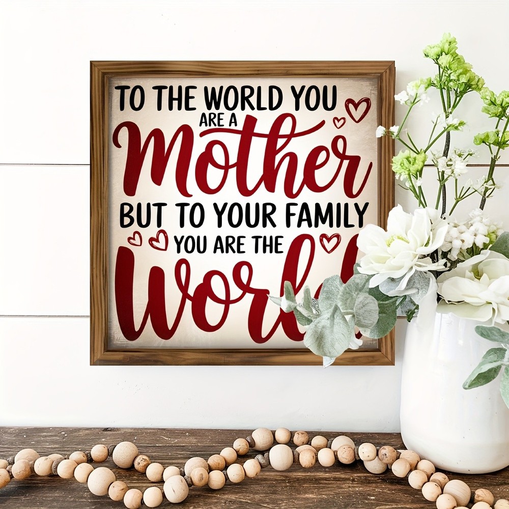 To The World You Are A Mother Wooden Plaque Mother’s Day Mom Gift Decoration