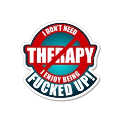 I Don’t Need Therapy I Enjoy It Funny car bumper sticker decal 4″ x 4″