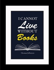 Thomas Jefferson I Cannot Live Poster Print Picture or Framed Wall Art