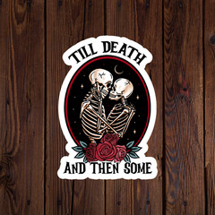 Skeleton marriage sticker vinyl decal anniversary gift till death and then some