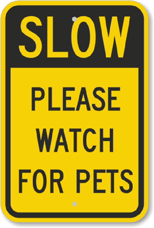 Slow Down Pet Sign Weatherproof Aluminum 8×12 Outdoor Yard Warning Plaque