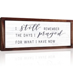 I Still Remember the Days I Prayed for What I Have 14 x 6 inches, morecolor