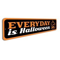 Everyday is Halloween Metal Sign