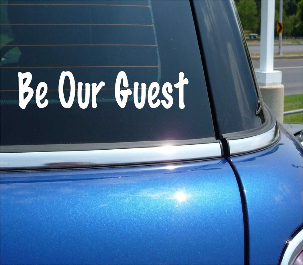 BE OUR GUEST DECAL STICKER FUNNY WELCOME DOOR FRIEND FAMILY ROOM BATH
